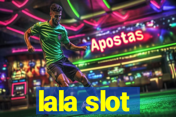 lala slot