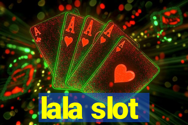 lala slot