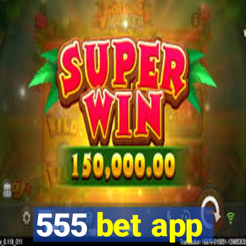 555 bet app