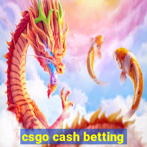 csgo cash betting