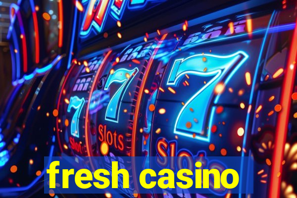 fresh casino