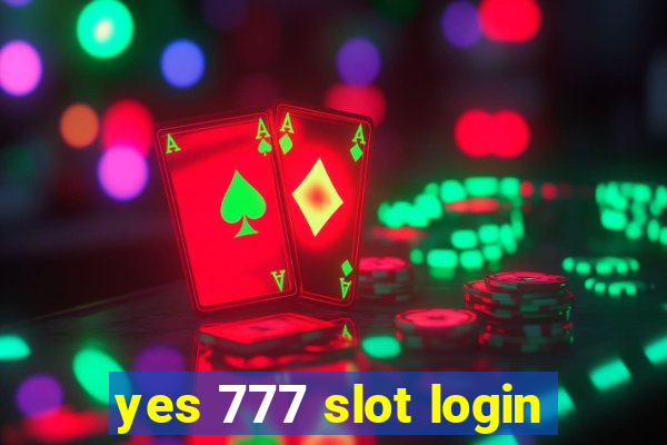 yes 777 slot login