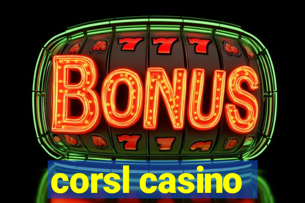 corsl casino