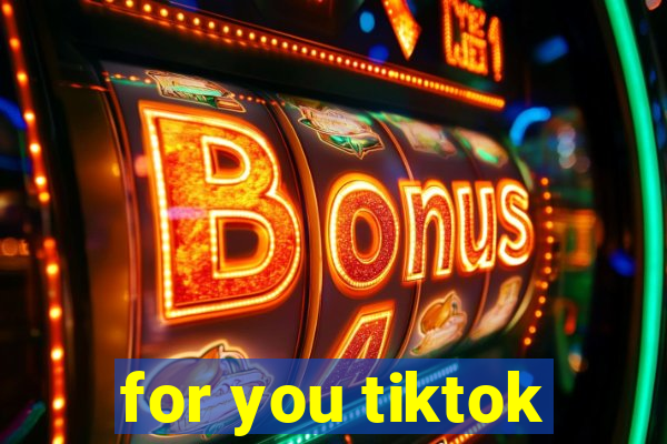 for you tiktok