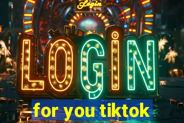 for you tiktok