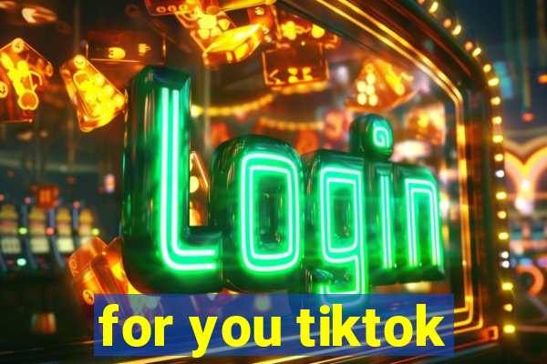 for you tiktok