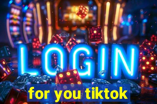 for you tiktok