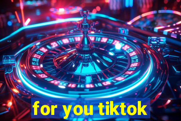 for you tiktok