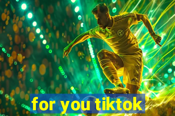 for you tiktok