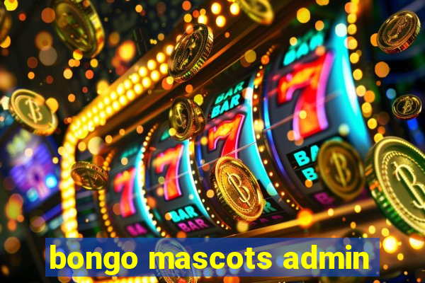 bongo mascots admin