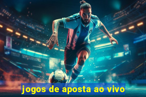 jogos de aposta ao vivo