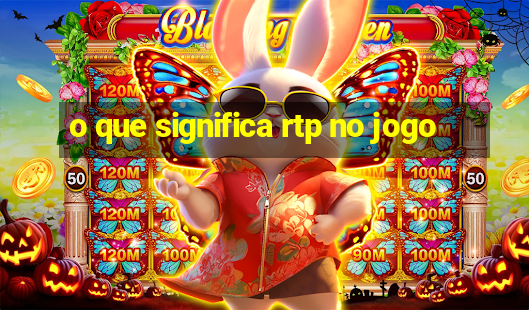 o que significa rtp no jogo