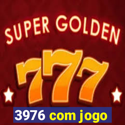 3976 com jogo