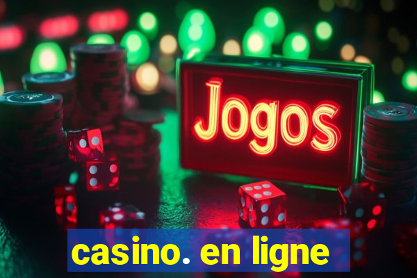 casino. en ligne