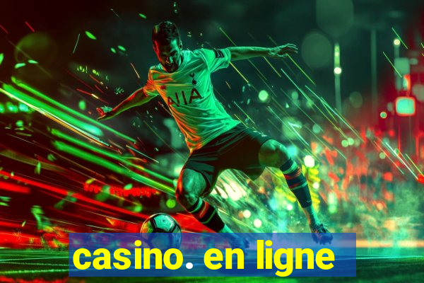 casino. en ligne