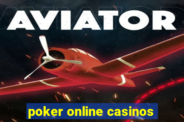 poker online casinos