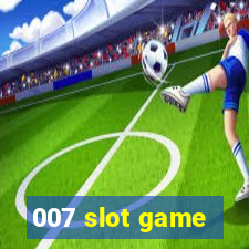 007 slot game