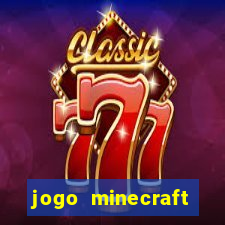 jogo minecraft pocket edition