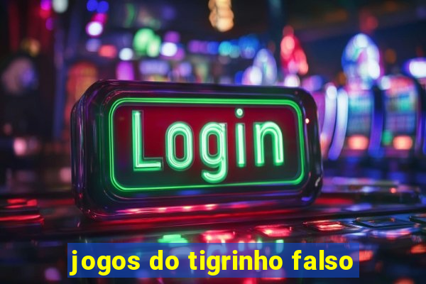 jogos do tigrinho falso