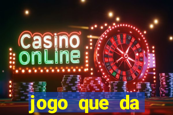 jogo que da dinheiro sem investir