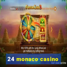 24 monaco casino