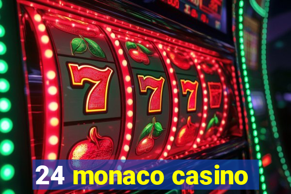 24 monaco casino