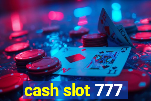 cash slot 777