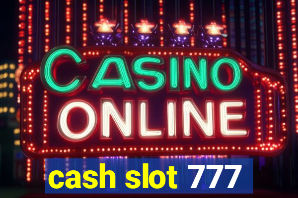 cash slot 777