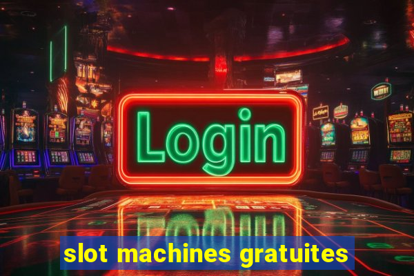 slot machines gratuites