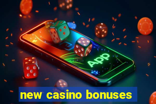 new casino bonuses