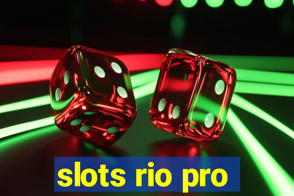 slots rio pro