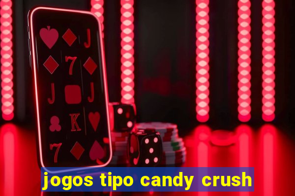 jogos tipo candy crush