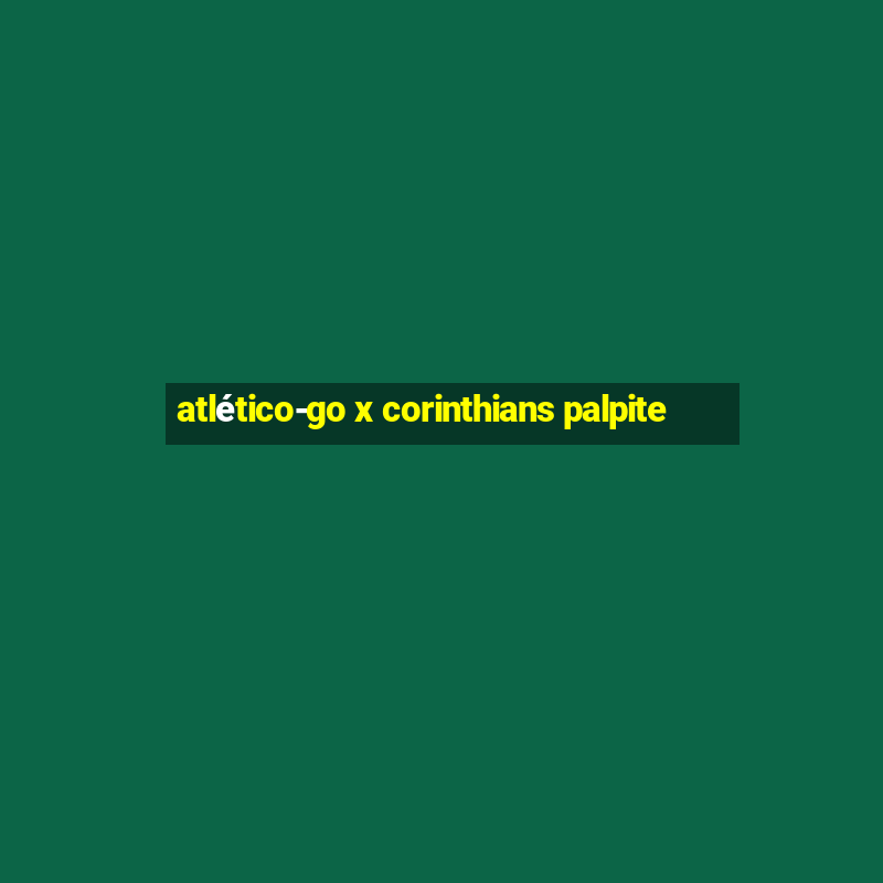 atlético-go x corinthians palpite