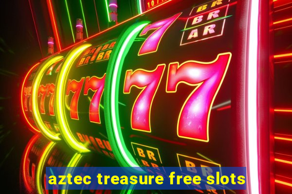 aztec treasure free slots