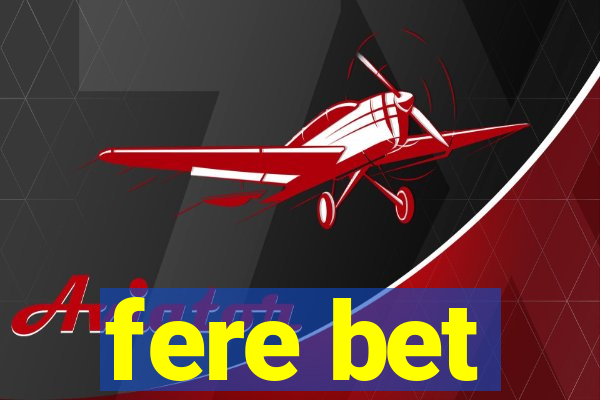 fere bet