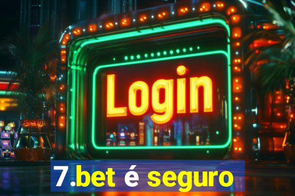 7.bet é seguro