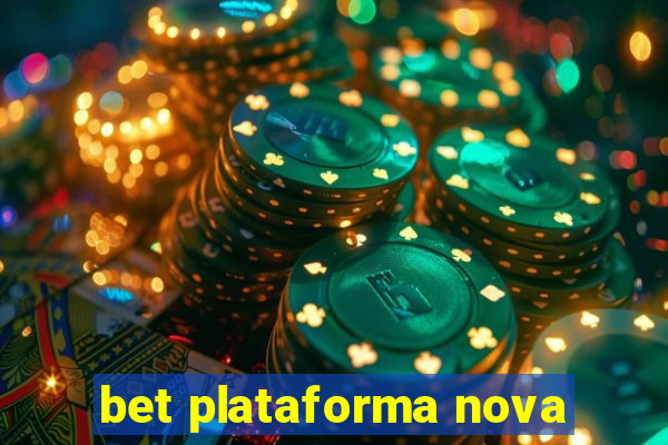 bet plataforma nova