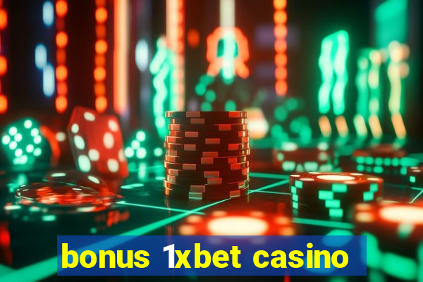 bonus 1xbet casino