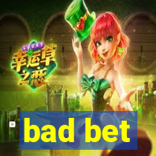 bad bet