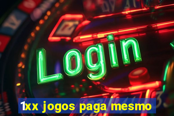 1xx jogos paga mesmo