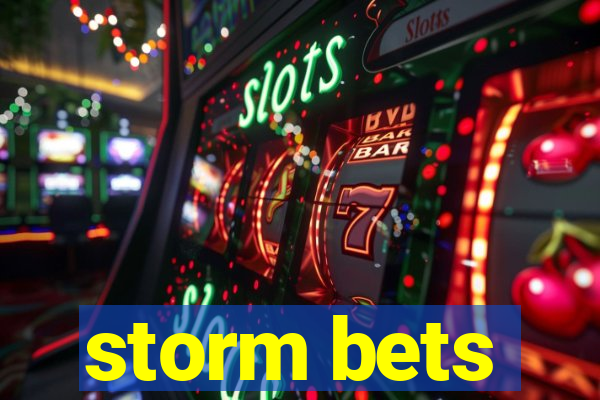 storm bets