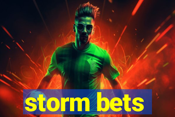 storm bets