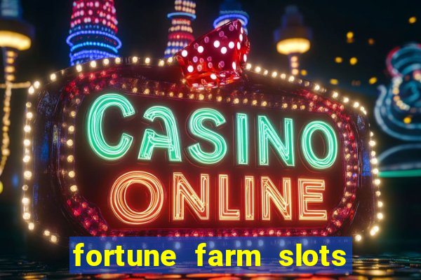 fortune farm slots 777 casino