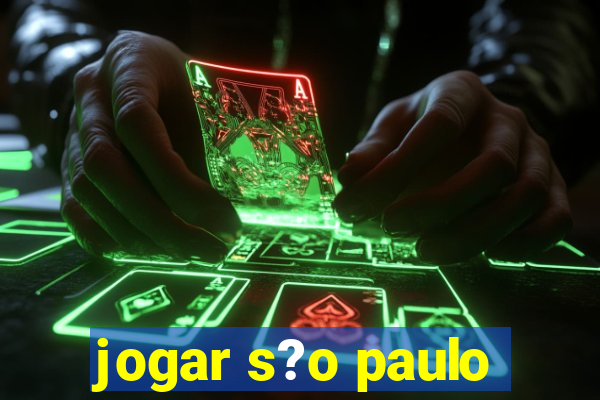 jogar s?o paulo