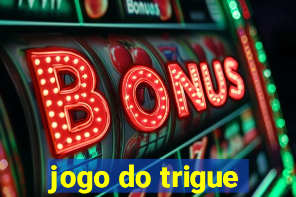 jogo do trigue