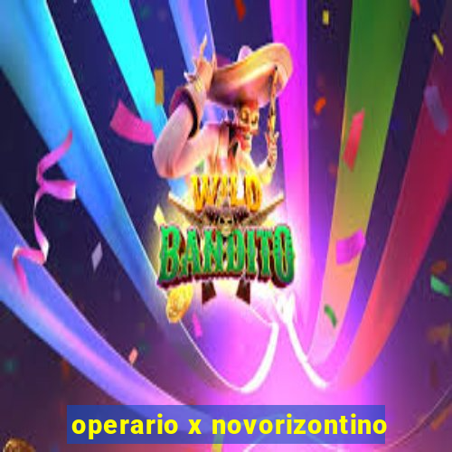 operario x novorizontino