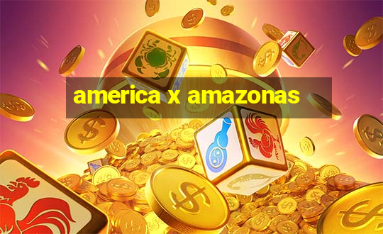 america x amazonas