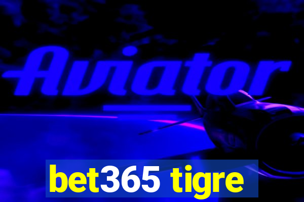 bet365 tigre