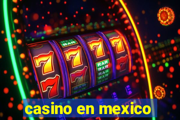 casino en mexico