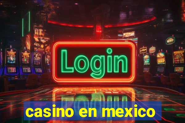 casino en mexico